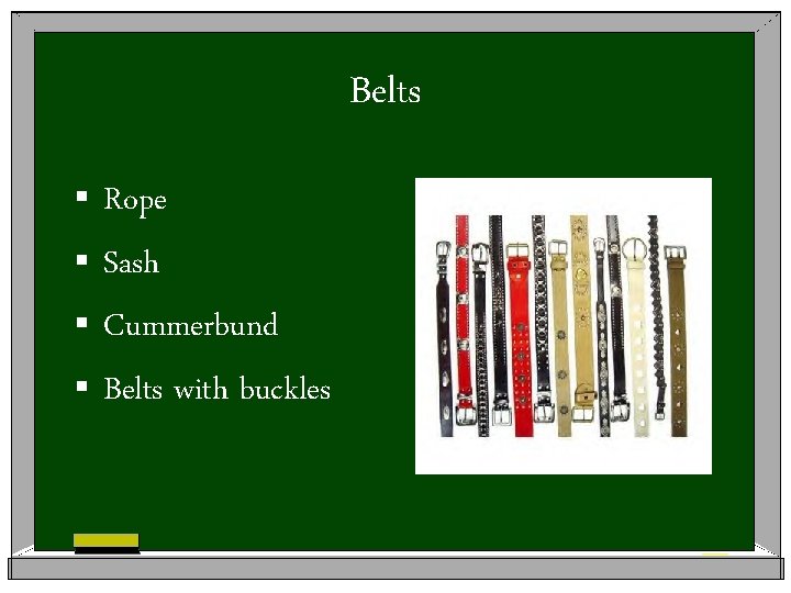 Belts § Rope § Sash § Cummerbund § Belts with buckles 