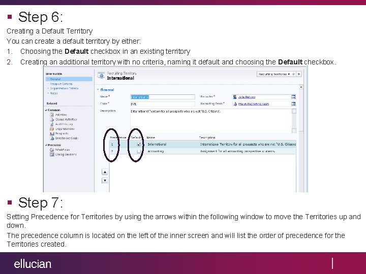 § Step 6: Creating a Default Territory You can create a default territory by