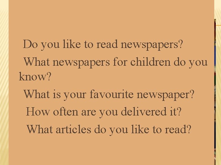 The Newspaper is the only national newspaper for 8 to 14 year old children