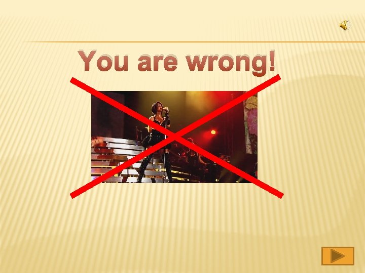 You are wrong! 