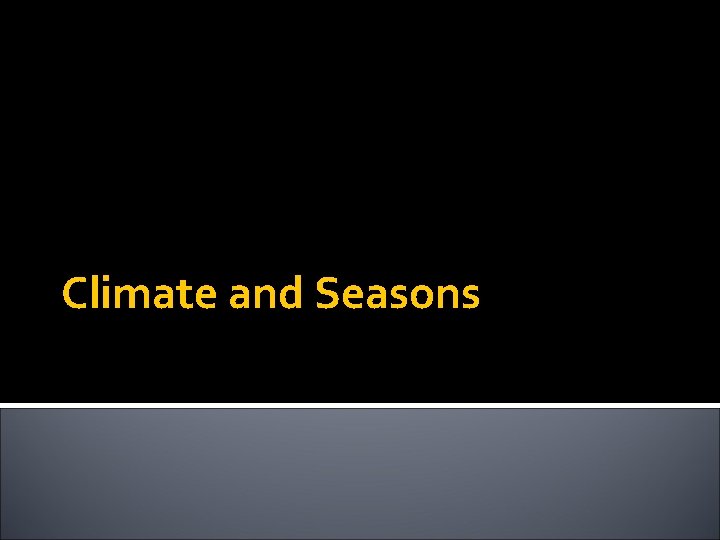 Climate and Seasons 