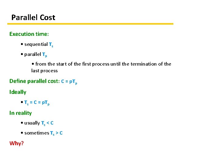 Parallel Cost Execution time: • sequential Ts • parallel Tp • from the start