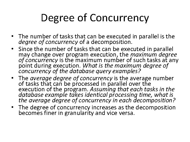 Degree of Concurrency • The number of tasks that can be executed in parallel