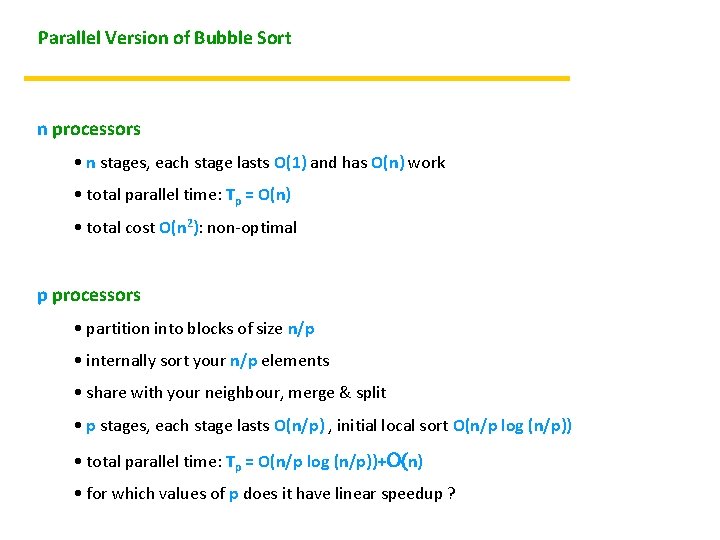 Parallel Version of Bubble Sort n processors • n stages, each stage lasts O(1)