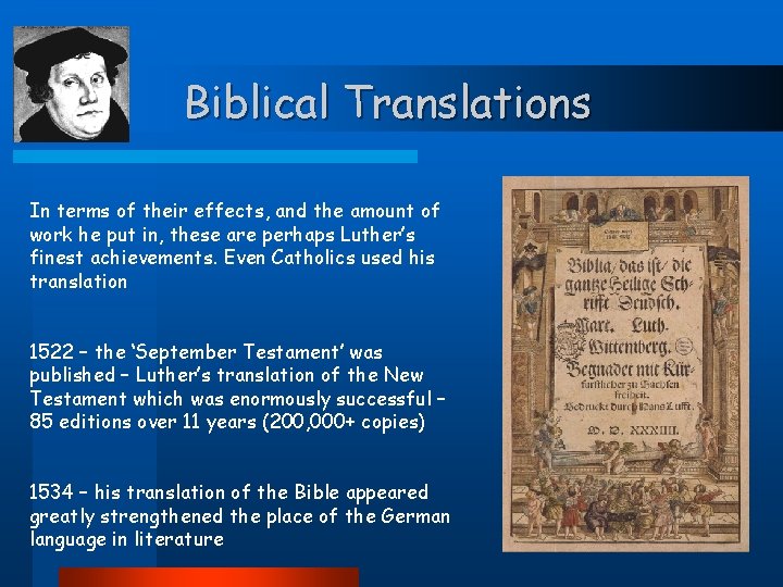 Biblical Translations In terms of their effects, and the amount of work he put