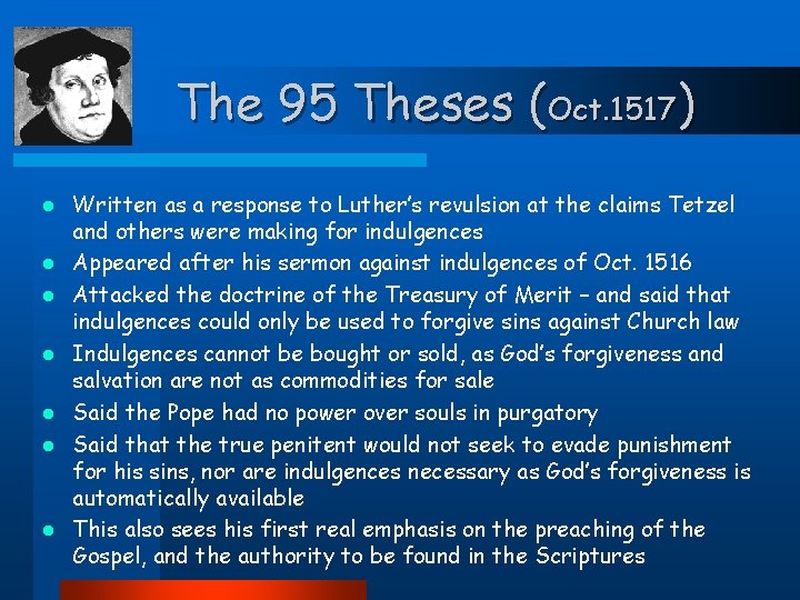 The 95 Theses (Oct. 1517) l l l l Written as a response to