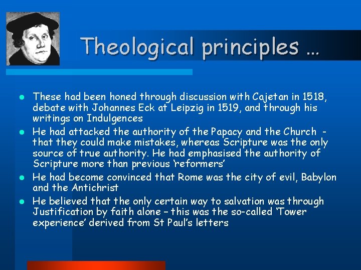 Theological principles … These had been honed through discussion with Cajetan in 1518, debate