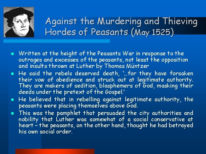 Against the Murdering and Thieving Hordes of Peasants (May 1525) Written at the height