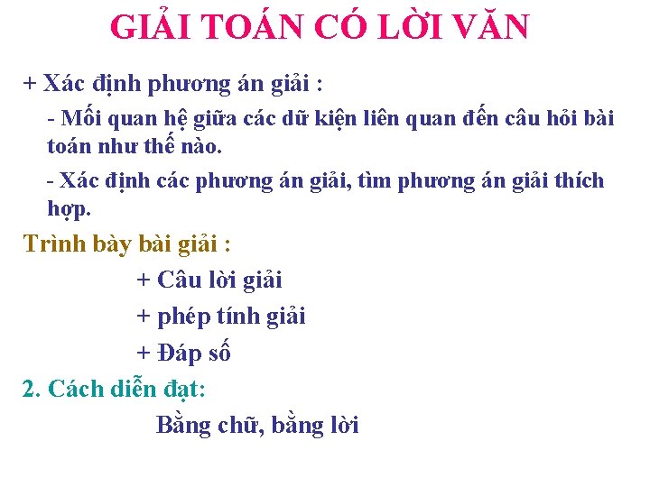 GIẢI TOÁN CÓ LỜI VĂN + Xác định phương án giải : - Mối