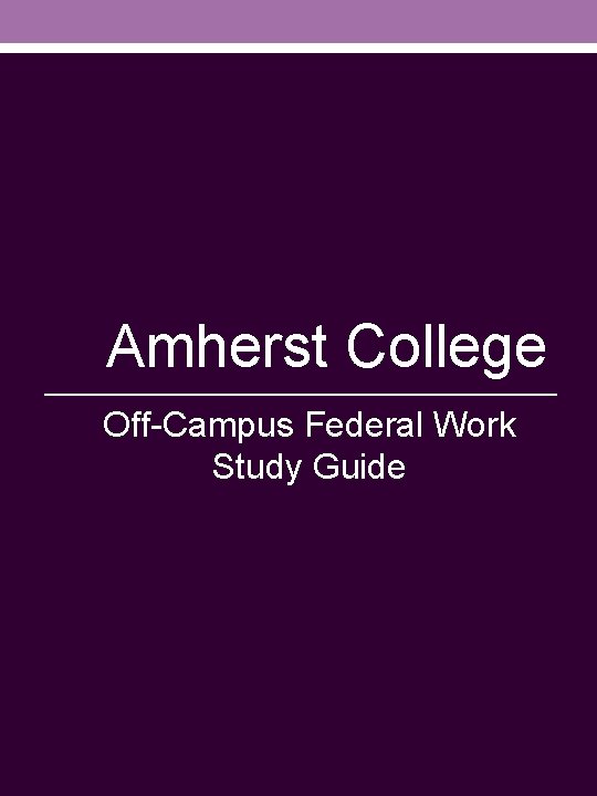 Amherst College Off-Campus Federal Work Study Guide 