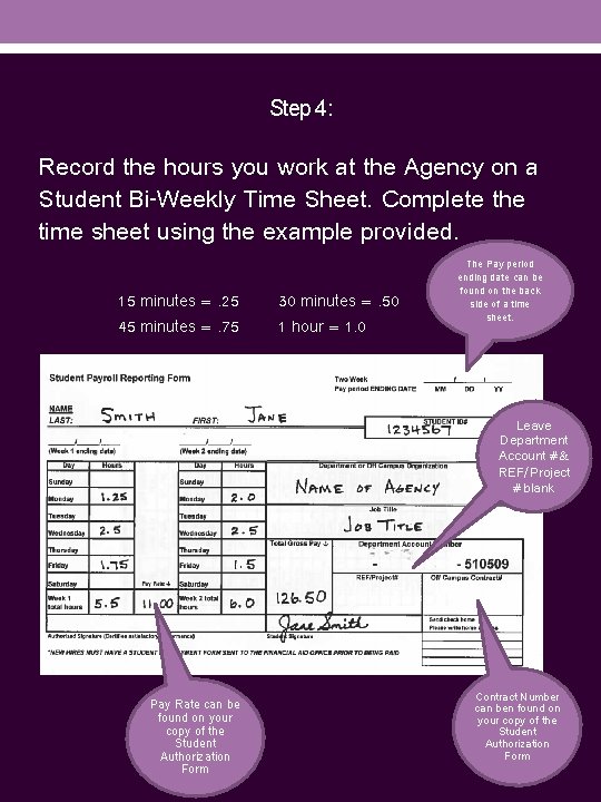 Step 4: Record the hours you work at the Agency on a Student Bi-Weekly