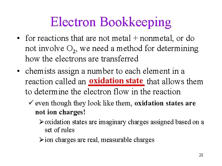 Electron Bookkeeping • for reactions that are not metal + nonmetal, or do not