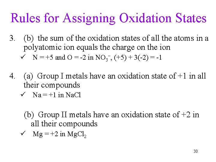 Rules for Assigning Oxidation States 3. (b) the sum of the oxidation states of
