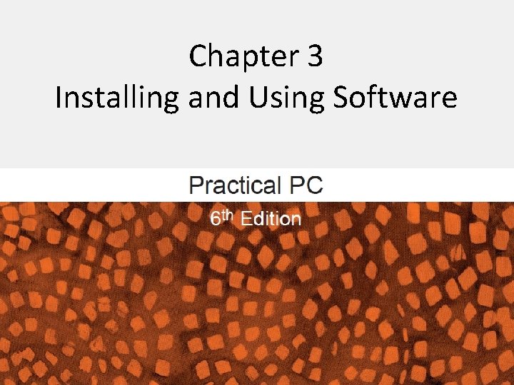 Chapter 3 Installing and Using Software 