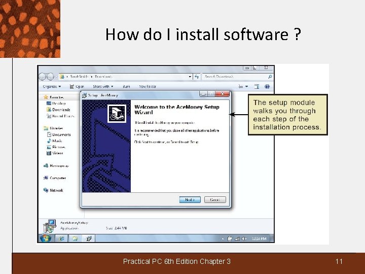 How do I install software ? Practical PC 6 th Edition Chapter 3 11