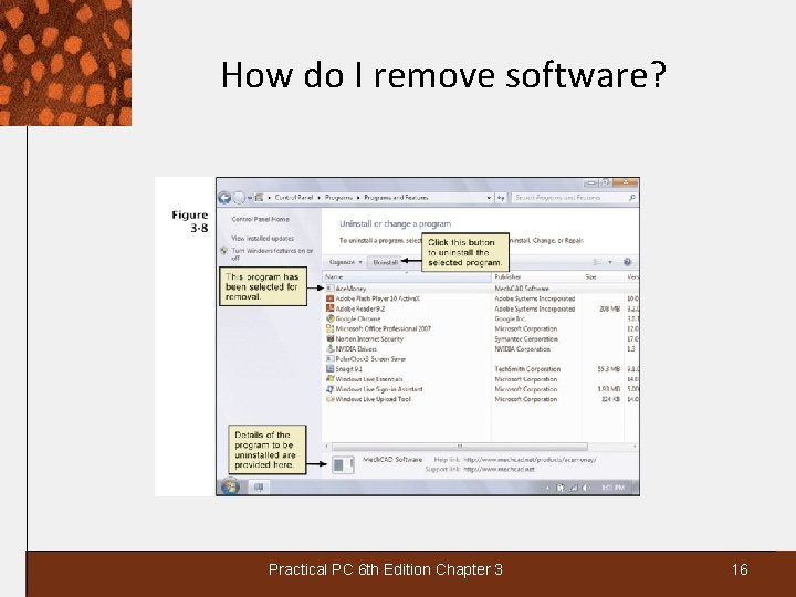 How do I remove software? Practical PC 6 th Edition Chapter 3 16 