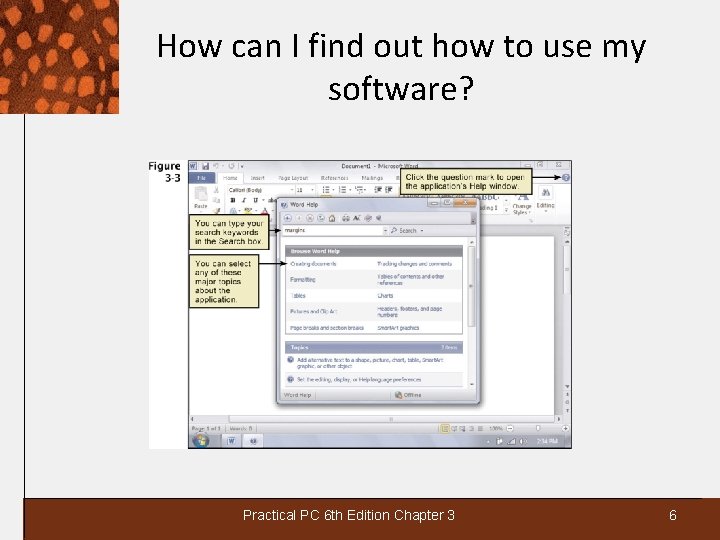 How can I find out how to use my software? Practical PC 6 th