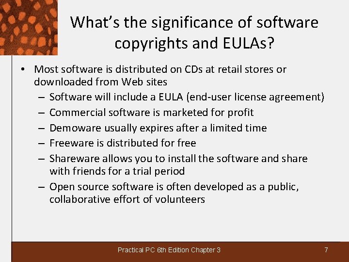 What’s the significance of software copyrights and EULAs? • Most software is distributed on