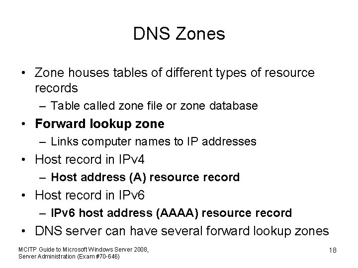 DNS Zones • Zone houses tables of different types of resource records – Table