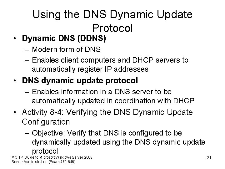 Using the DNS Dynamic Update Protocol • Dynamic DNS (DDNS) – Modern form of