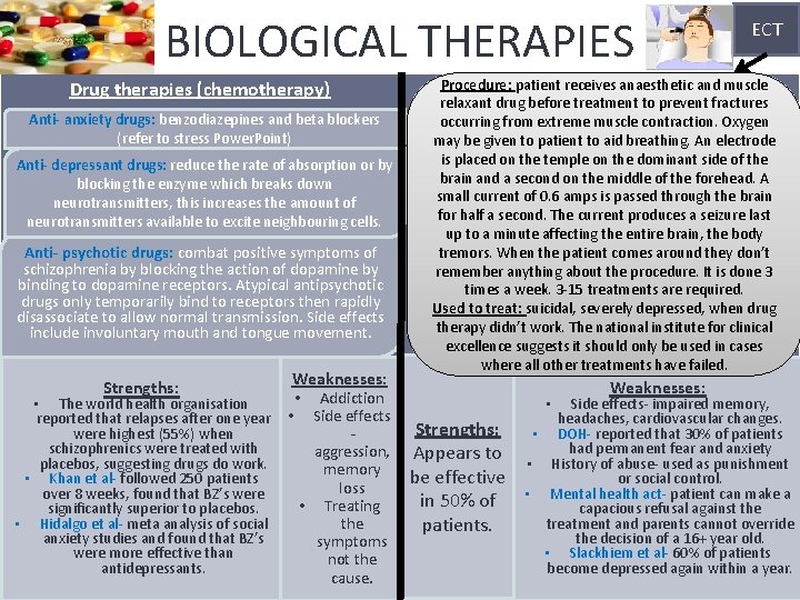 BIOLOGICAL THERAPIES Drug therapies (chemotherapy) Anti- anxiety drugs: benzodiazepines and beta blockers (refer to