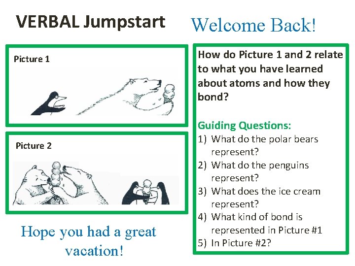 VERBAL Jumpstart Picture 1 Welcome Back! How do Picture 1 and 2 relate to