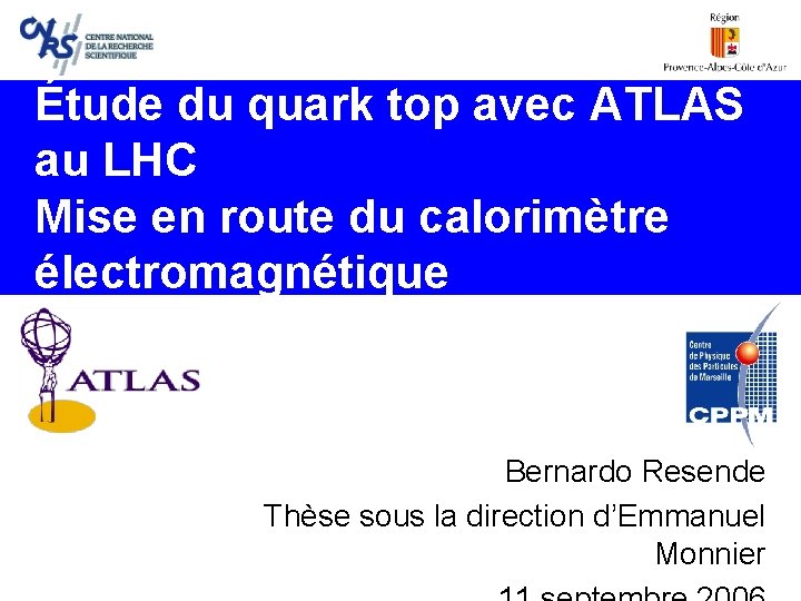 Étude du quark top avec ATLAS au LHC Mise en route du calorimètre électromagnétique