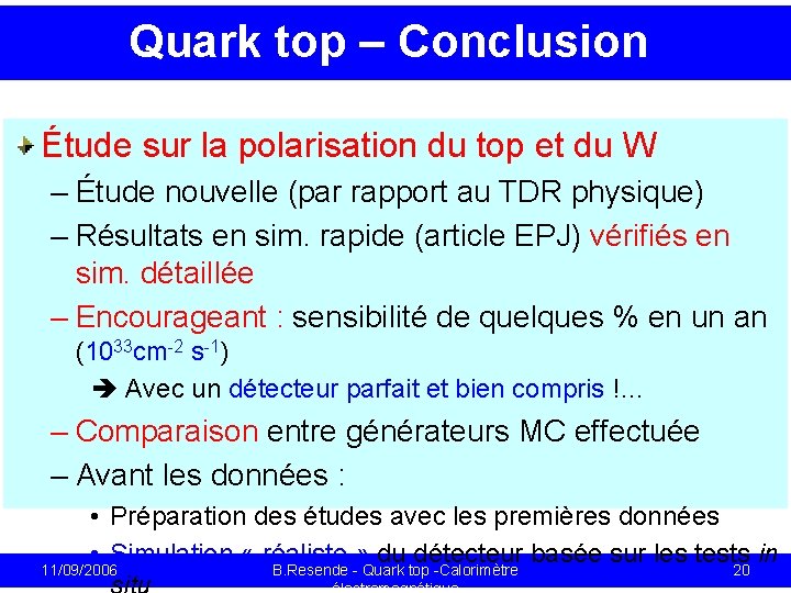 Quark top – Conclusion Étude sur la polarisation du top et du W –