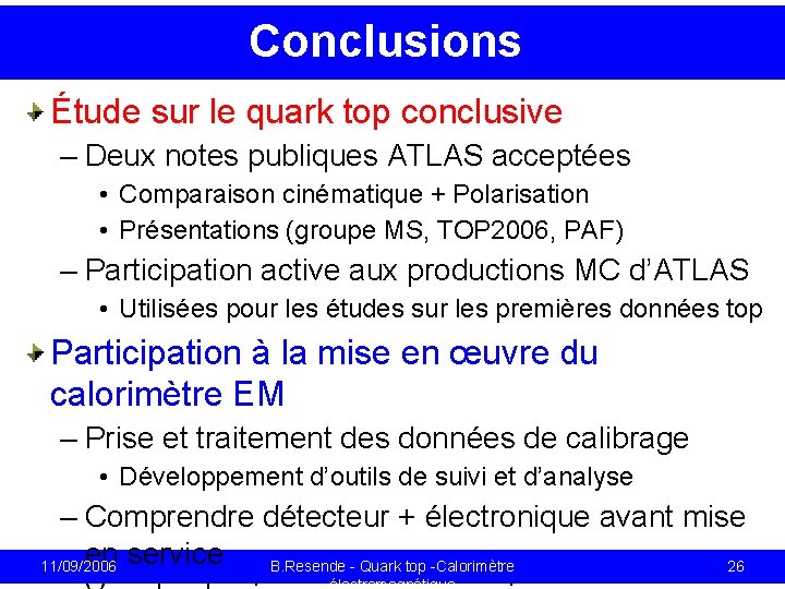 Conclusions Étude sur le quark top conclusive – Deux notes publiques ATLAS acceptées •
