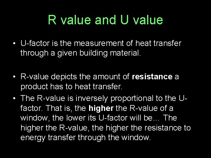 R value and U value • U-factor is the measurement of heat transfer through