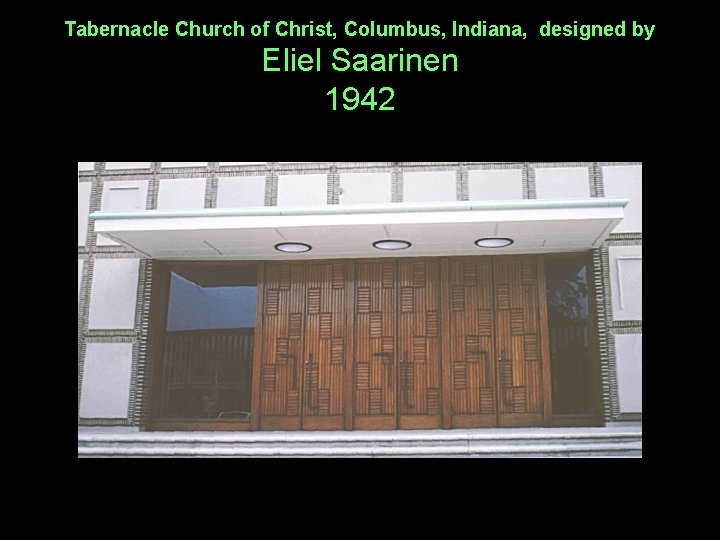 Tabernacle Church of Christ, Columbus, Indiana, designed by Eliel Saarinen 1942 