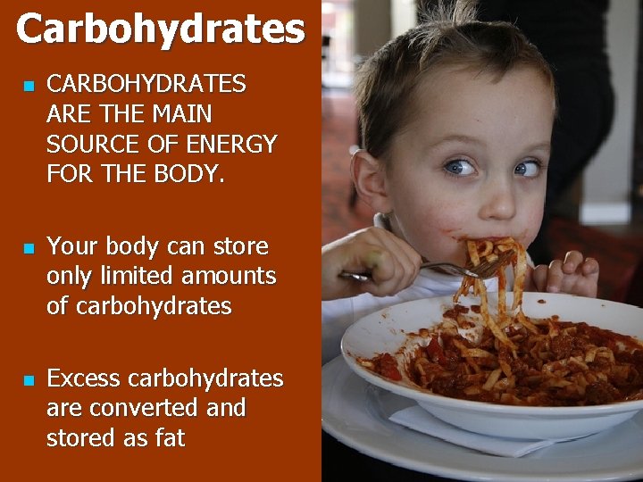 Carbohydrates n n n CARBOHYDRATES ARE THE MAIN SOURCE OF ENERGY FOR THE BODY.