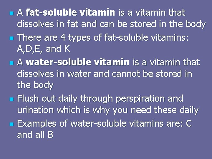 n n n A fat-soluble vitamin is a vitamin that dissolves in fat and n n n A fat-soluble vitamin is a vitamin that dissolves in fat and