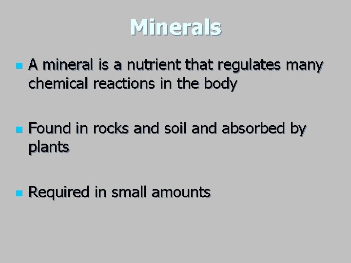 Minerals n n n A mineral is a nutrient that regulates many chemical reactions Minerals n n n A mineral is a nutrient that regulates many chemical reactions