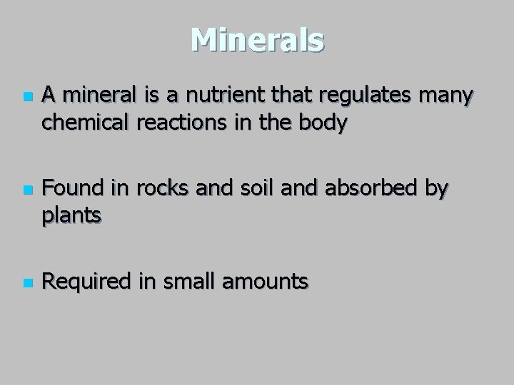 Minerals n n n A mineral is a nutrient that regulates many chemical reactions