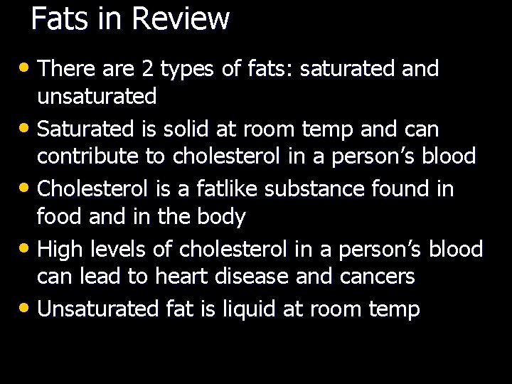 Fats in Review • There are 2 types of fats: saturated and unsaturated • Fats in Review • There are 2 types of fats: saturated and unsaturated •
