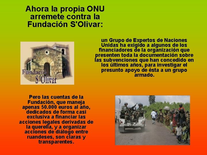 Ahora la propia ONU arremete contra la Fundación S'Olivar: un Grupo de Expertos de