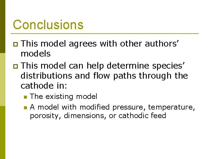 Conclusions This model agrees with other authors’ models This model can help determine species’