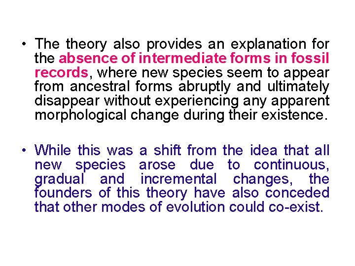  • The theory also provides an explanation for the absence of intermediate forms
