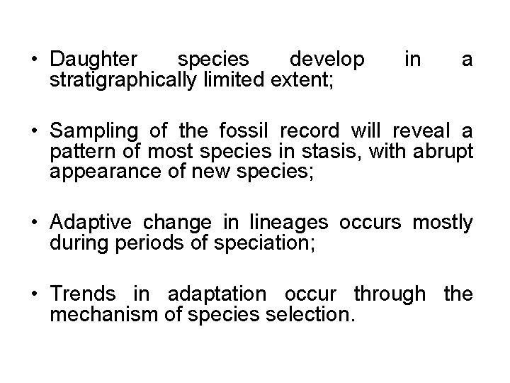  • Daughter species develop stratigraphically limited extent; in a • Sampling of the