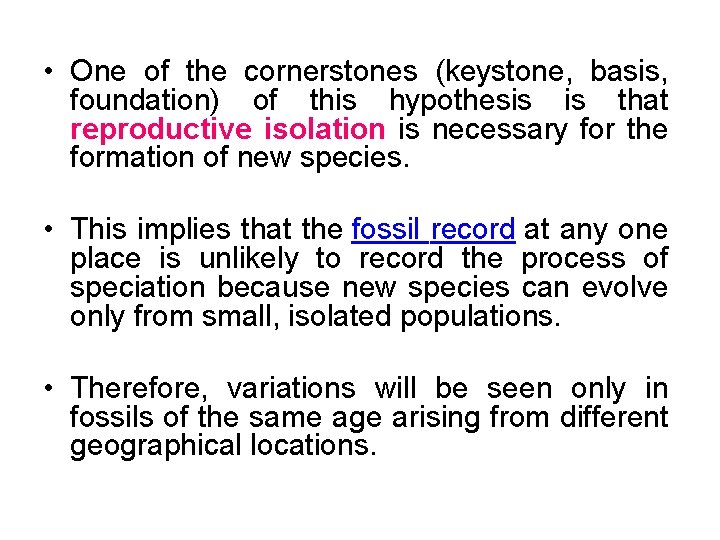  • One of the cornerstones (keystone, basis, foundation) of this hypothesis is that