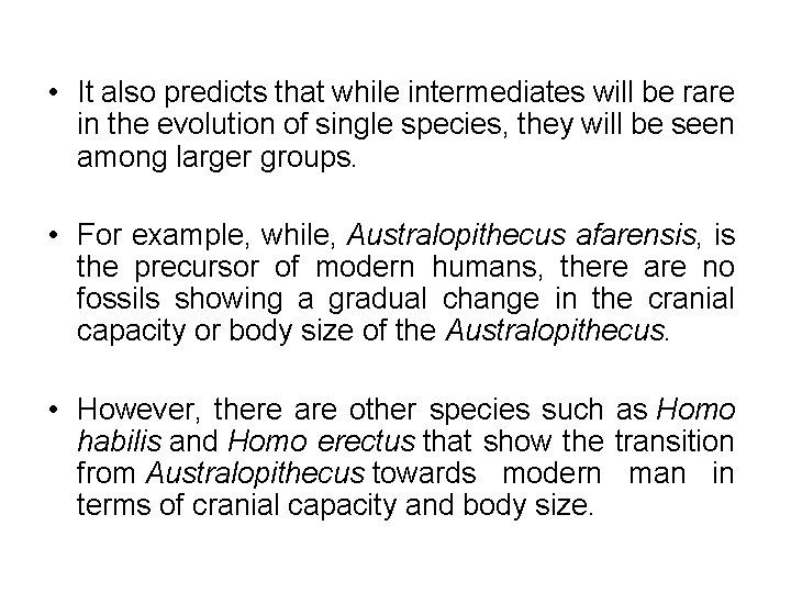  • It also predicts that while intermediates will be rare in the evolution