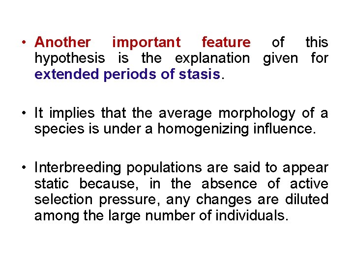  • Another important feature of this hypothesis is the explanation given for extended