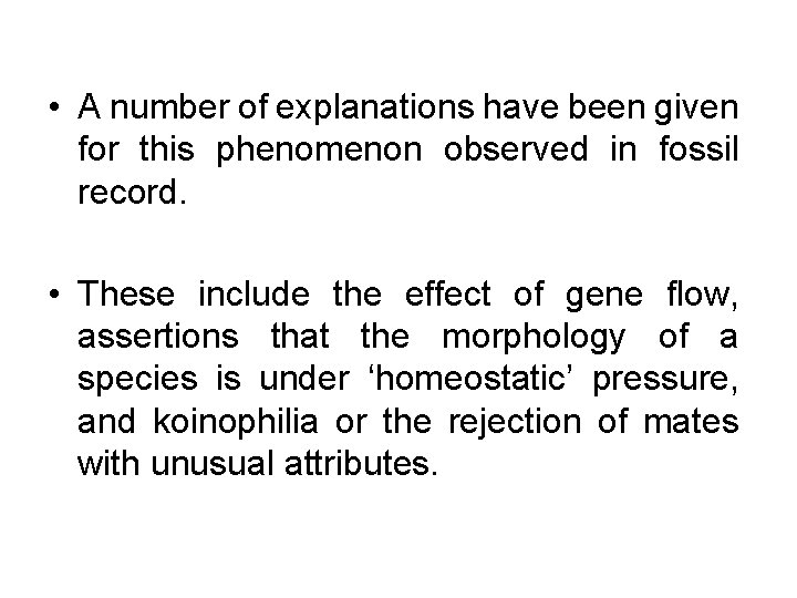  • A number of explanations have been given for this phenomenon observed in