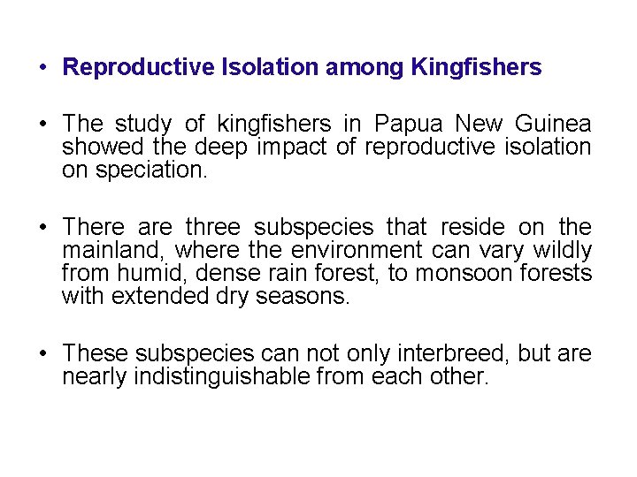  • Reproductive Isolation among Kingfishers • The study of kingfishers in Papua New