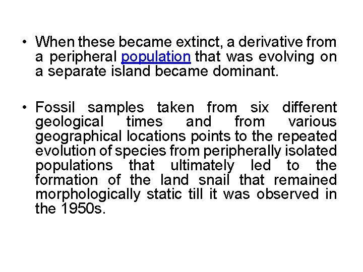  • When these became extinct, a derivative from a peripheral population that was
