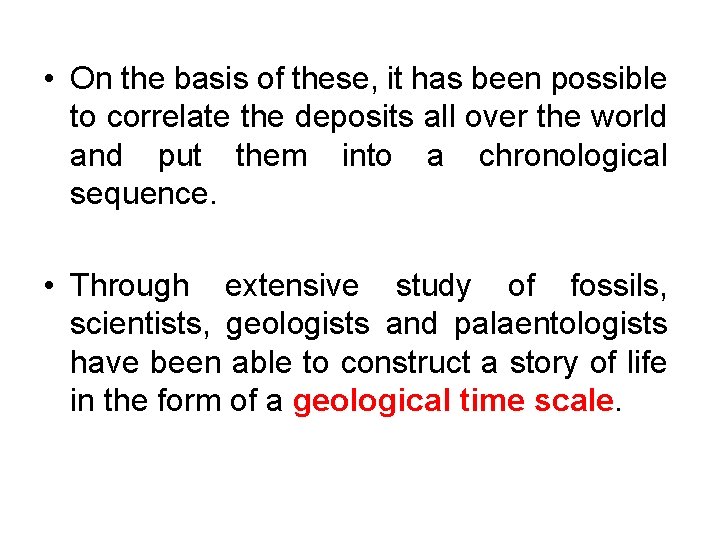  • On the basis of these, it has been possible to correlate the