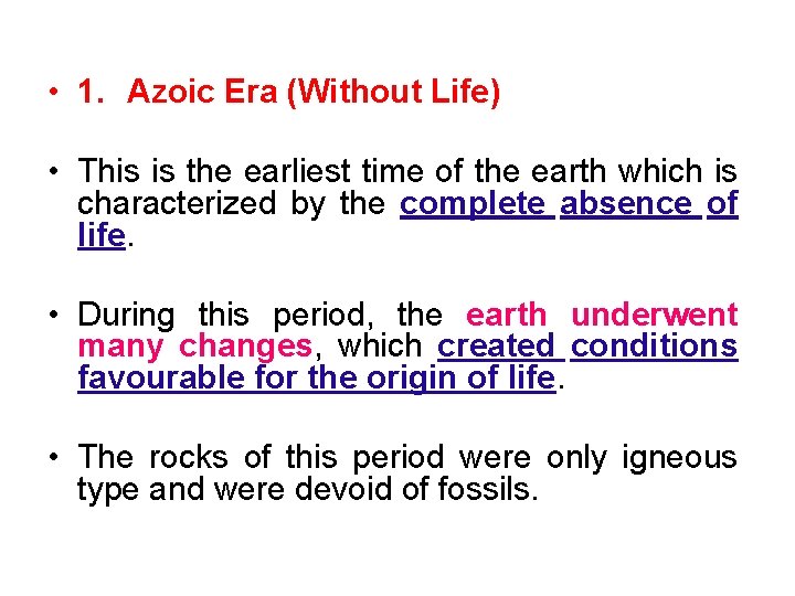  • 1. Azoic Era (Without Life) • This is the earliest time of