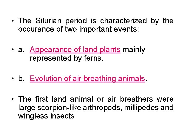  • The Silurian period is characterized by the occurance of two important events: