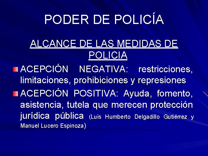 PODER DE POLICÍA ALCANCE DE LAS MEDIDAS DE POLICIA ACEPCIÓN NEGATIVA: restricciones, limitaciones, prohibiciones